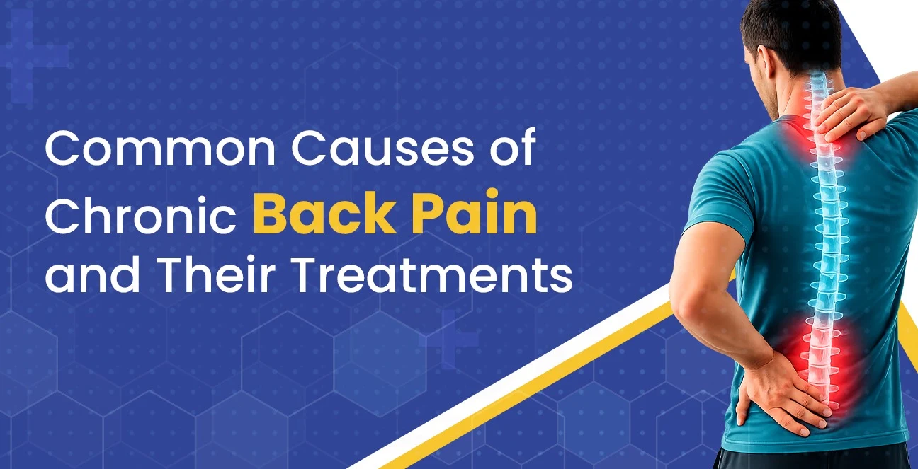 Common Causes of Chronic Back Pain and Their Treatments