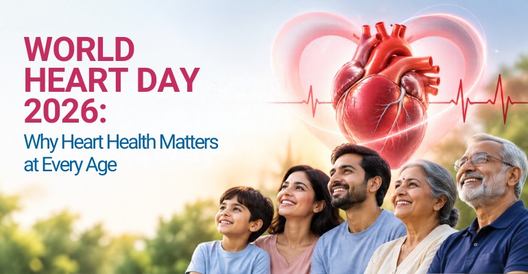 World Heart Day 2026: Why Heart Health Matters at Every Age