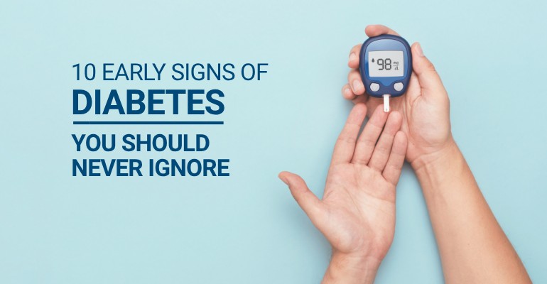 10 Early Signs of Diabetes You Should Never Ignore
