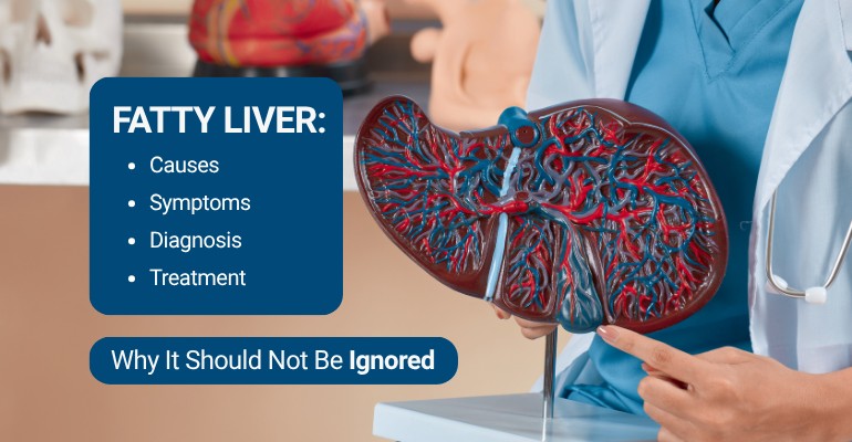 Fatty Liver: Causes, Symptoms, Diagnosis, Treatment, and Why It Should Not Be Ignored